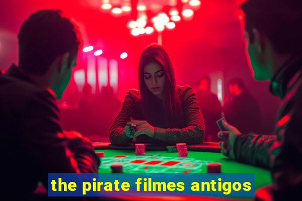 the pirate filmes antigos